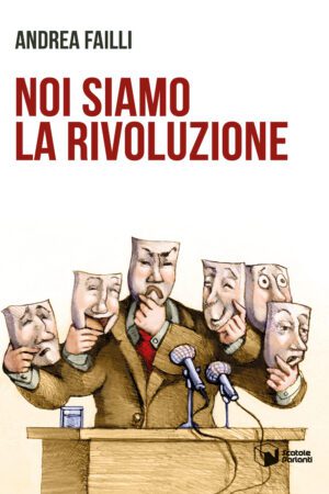 Noi siamo la rivoluzione - Andrea Failli